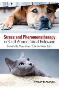 Stress and Pheromonatherapy in Small Animal Clinical Behaviour