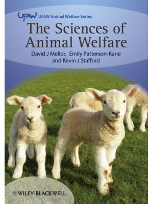 The Sciences of Animal Welfare - UFAW Animal Welfare Series