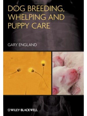 Dog Breeding, Whelping and Puppy Care