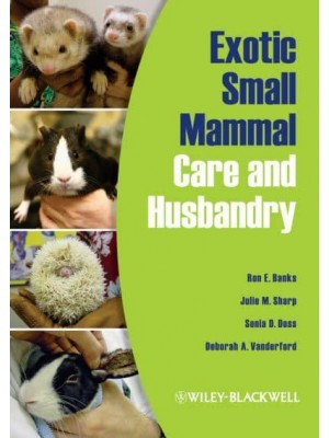 Exotic Small Mammal Care and Husbandry