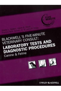 Blackwell's Five-Minute Veterinary Consult Laboratory Tests and Diagnostic Procedures : Canine & Feline