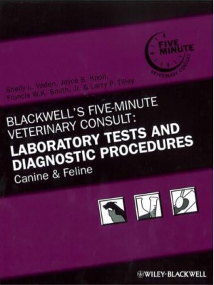 Blackwell's Five-Minute Veterinary Consult Laboratory Tests and Diagnostic Procedures : Canine & Feline