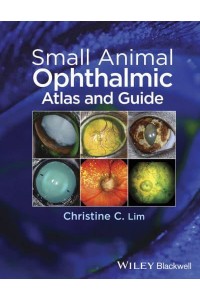 Small Animal Ophthalmic Atlas and Guide