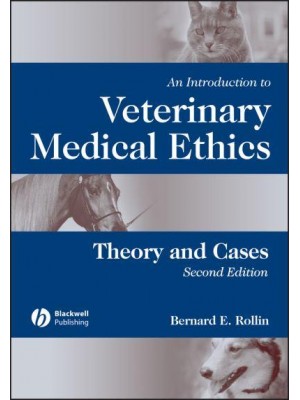 An Introduction to Veterinary Medical Ethics Theory and Cases