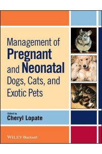 Management of Pregnant and Neonatal Dogs, Cats, and Exotic Pets