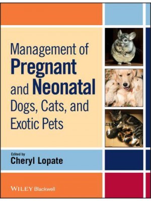 Management of Pregnant and Neonatal Dogs, Cats, and Exotic Pets