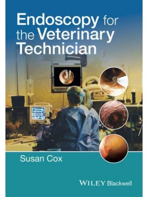 Endoscopy for the Veterinary Technician