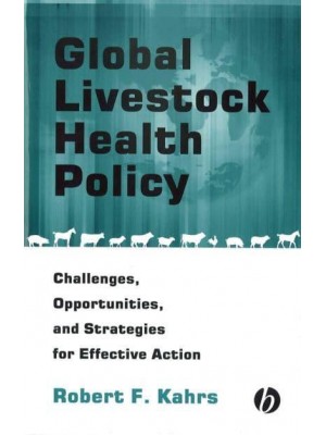 Global Livestock Health Policy Challenges, Opportunities, and Strategies for Effective Action