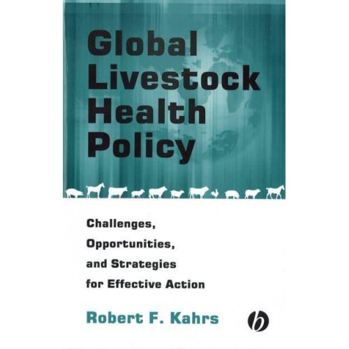 Global Livestock Health Policy Challenges, Opportunities, and Strategies for Effective Action