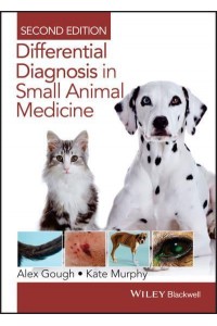 Differential Diagnosis in Small Animal Medicine