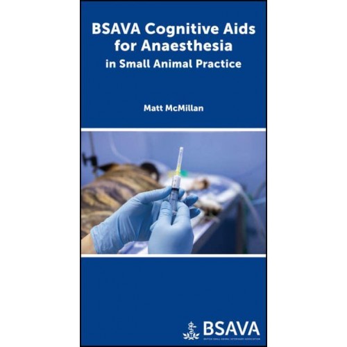 BSAVA Cognitive Aids for Anaesthesia in Small Animal Practice - BSAVA British Small Animal Veterinary Association