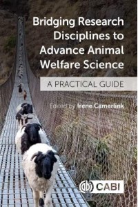 Bridging Research Disciplines to Advance Animal Welfare Science A Practical Guide