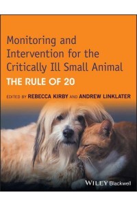 Monitoring and Intervention for the Critically Ill Small Animal The Rule of 20