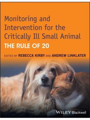 Monitoring and Intervention for the Critically Ill Small Animal The Rule of 20