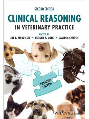 Clinical Reasoning in Veterinary Practice Problem Solved!