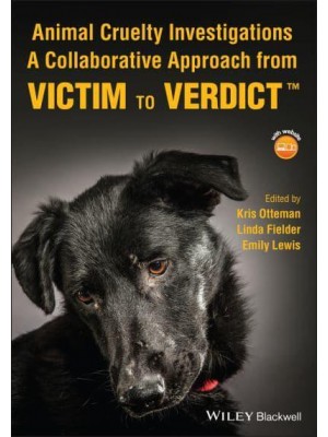 Animal Cruelty Investigations A Collaborative Approach from Victim to Verdict