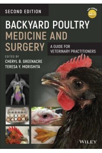 Backyard Poultry Medicine and Surgery A Guide for Veterinary Practitioners