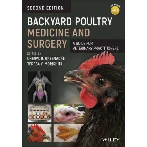 Backyard Poultry Medicine and Surgery A Guide for Veterinary Practitioners