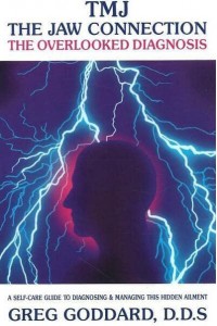 TMJ, the Jaw Connection The Overlooked Diagnosis : A Self-Care Guide to Diagnosing and Managing This Hidden Ailment