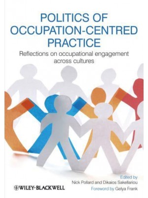 Politics of Occupation-Centred Practice Reflections on Occupational Engagement Across Cultures