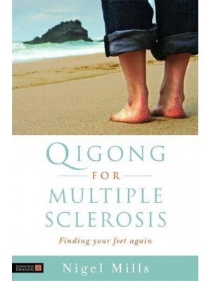 Qigong for Multiple Sclerosis Finding Your Feet Again