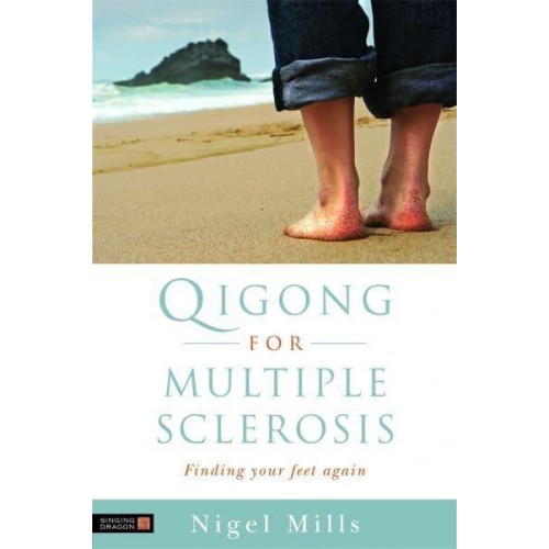 Qigong for Multiple Sclerosis Finding Your Feet Again