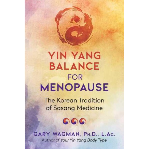 Yin Yang Balance for Menopause The Korean Tradition of Sasang Medicine