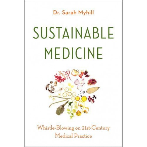 Sustainable Medicine Whistle-Blowing on 21St-Century Medical Practice