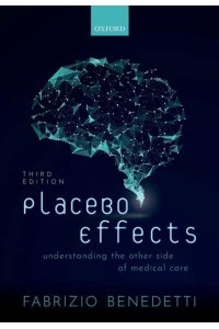 Placebo Effects Understanding the Other Side of Medical Care