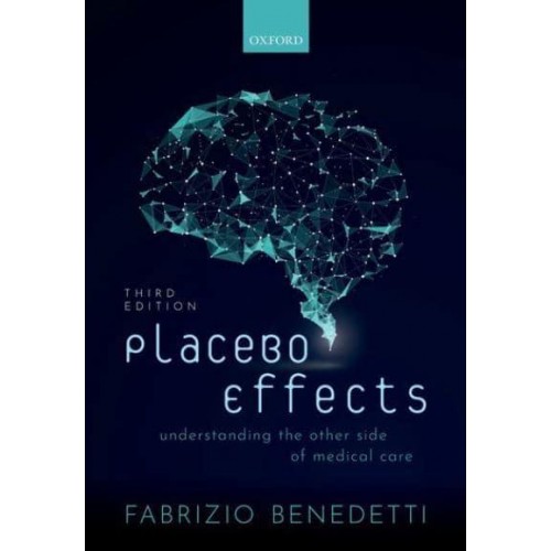 Placebo Effects Understanding the Other Side of Medical Care