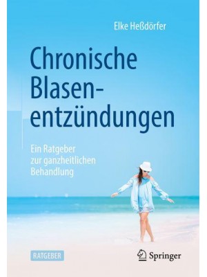 Chronische Blasenentzündung Ein Ratgeber Zur Ganzheitlichen Behandlung