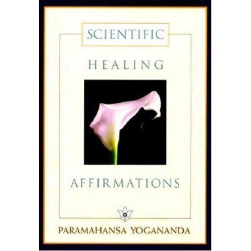 Scientific Healing Affirmations Theory and Practice of Concentration