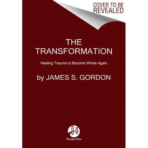The Transformation Discovering Wholeness and Healing After Trauma