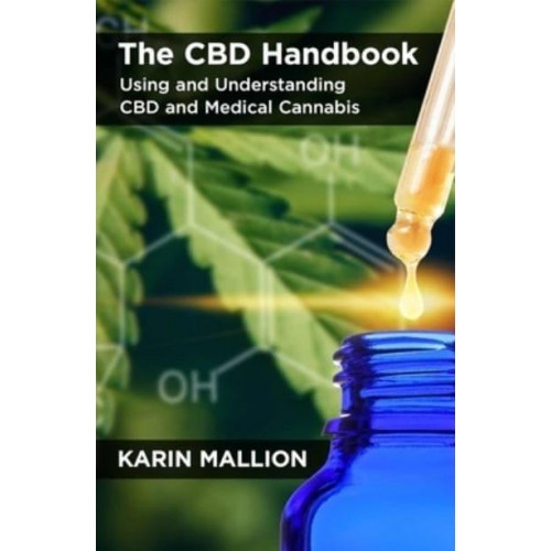 The CBD Handbook Using and Understanding CBD and Medical Cannabis