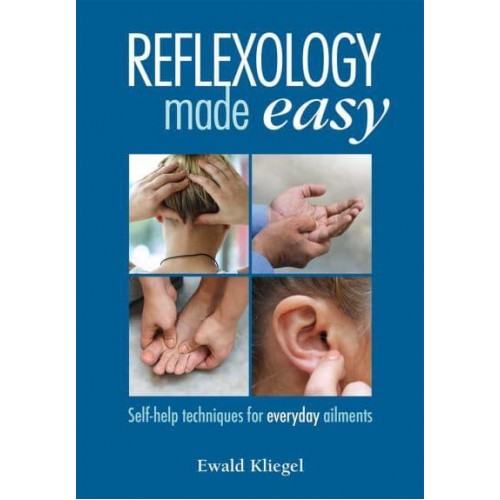 Reflexology Made Easy Self-Help Techniques for Everyday Ailments