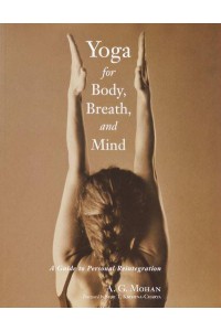 Yoga for Body, Breath, and Mind A Guide for Personal Reintegration
