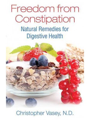 Freedom from Constipation Natural Remedies for Digestive Health