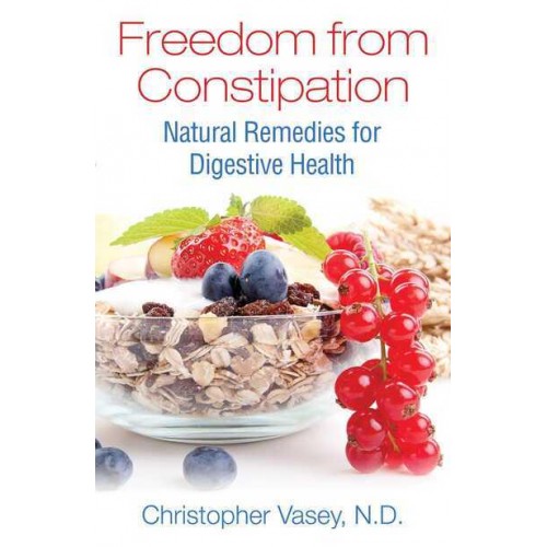 Freedom from Constipation Natural Remedies for Digestive Health