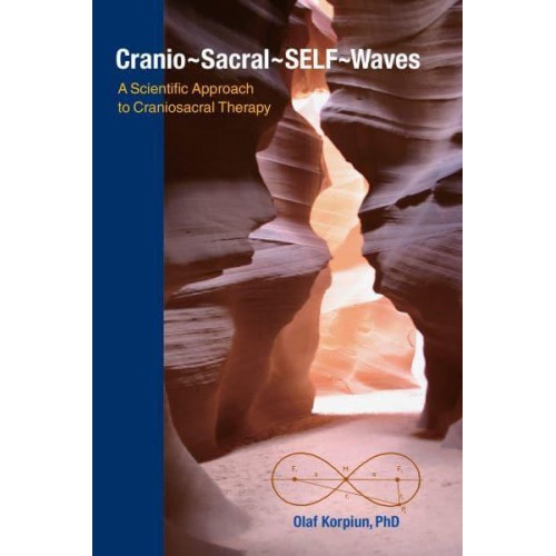 Cranio-Sacral-SELF-Waves A Scientific Approach to Craniosacral Therapy