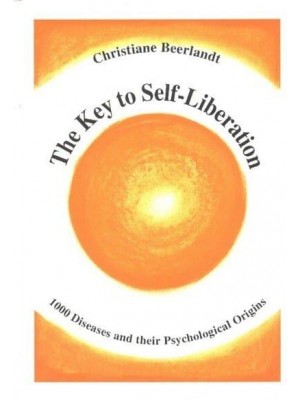 Key to Self-Liberation 1000 Diseases & Their Psychological Origins