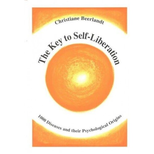 Key to Self-Liberation 1000 Diseases & Their Psychological Origins