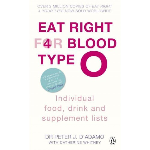 Eat Right for Blood Type O Maximise Your Health With Individual Food, Drink and Supplement Lists for Your Blood Type - Eat Right For Blood Type