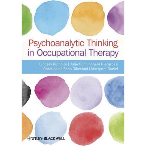Psychoanalytic Thinking in Occupational Therapy Symbolic, Relational, and Transformative