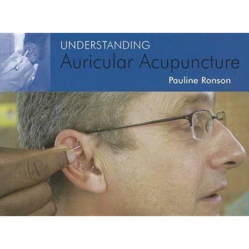 UNDERSTANDING AURICULAR ACUPUNCTURE