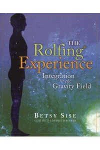 The Rolfing Experience Integration in the Gravity Field