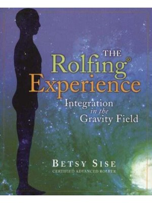 The Rolfing Experience Integration in the Gravity Field