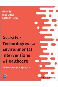 Assistive Technologies and Environmental Interventions in Healthcare An Integrated Approach