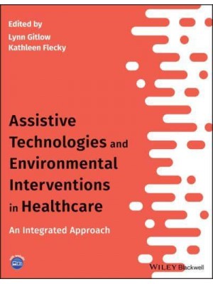Assistive Technologies and Environmental Interventions in Healthcare An Integrated Approach