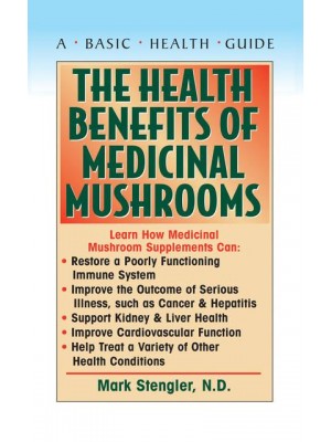 The Health Benefits of Medicinal Mushrooms - A Basic Health Guide