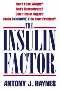The Insulin Factor Can't Lose Weight? Can't Concentrate? Can't Resist Sugar? Could Syndrome X Be Your Problem?